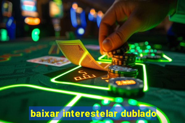 baixar interestelar dublado